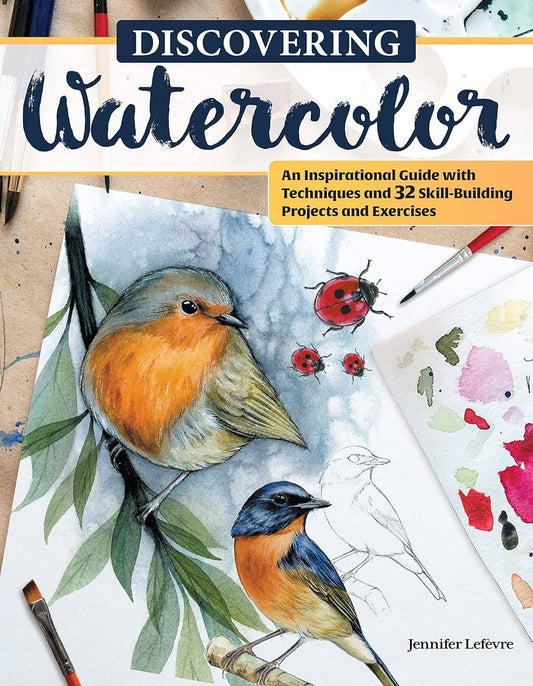 Discovering Watercolor  - 32 Skill Building Projects